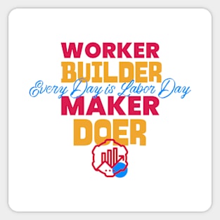 Every Day is Labor Day Sticker
